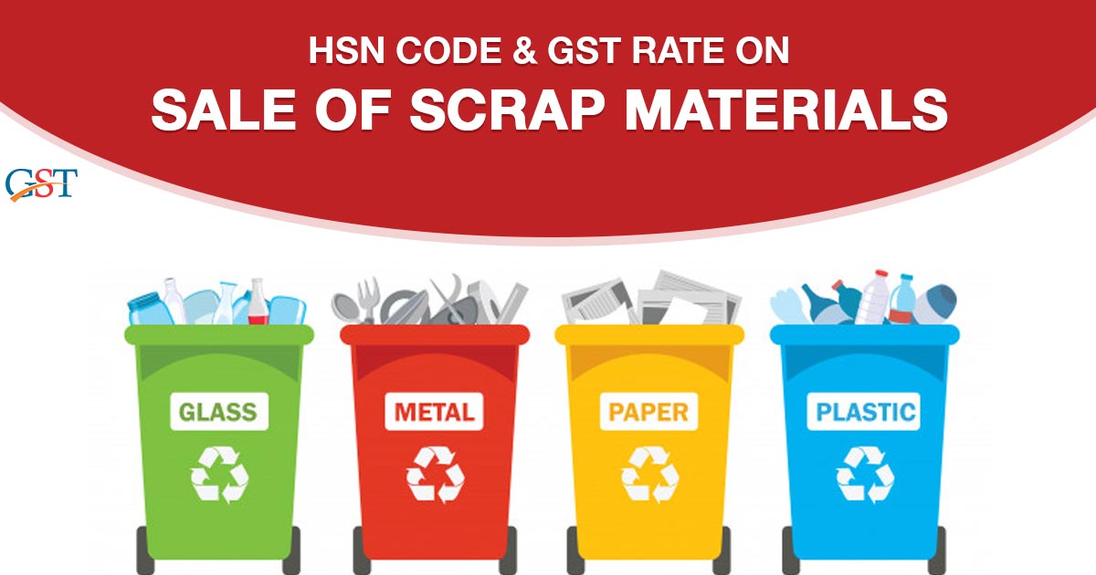 GST Rate on Sale of Scrap Materials with HSN Code [2025]